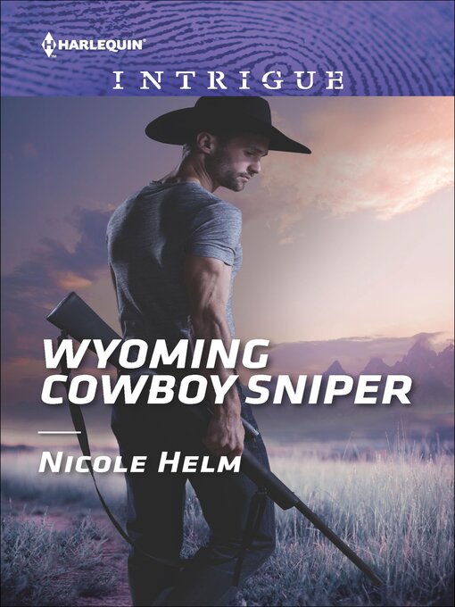 Title details for Wyoming Cowboy Sniper by Nicole Helm - Available